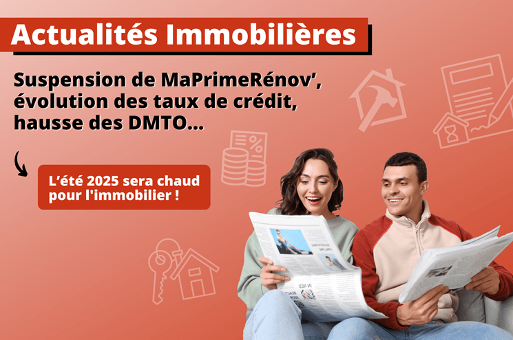 Les actualités immobilières de juin 2025